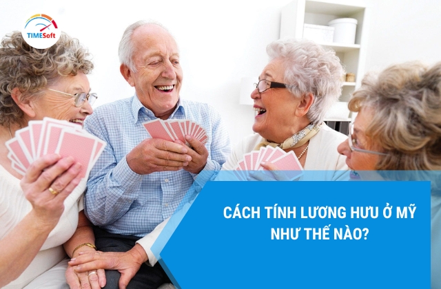 cách tính lương hưu ở Mỹ
